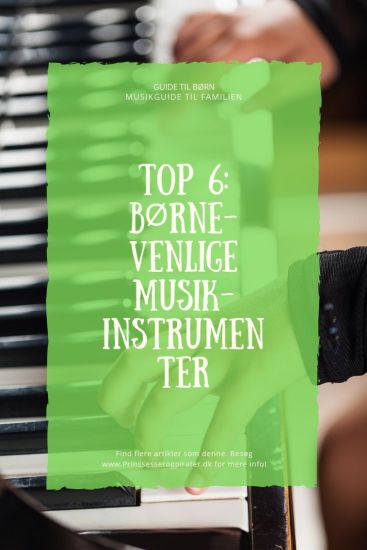 Top 6: Børnevenlige musikinstrumenter - Instrumenter til børn